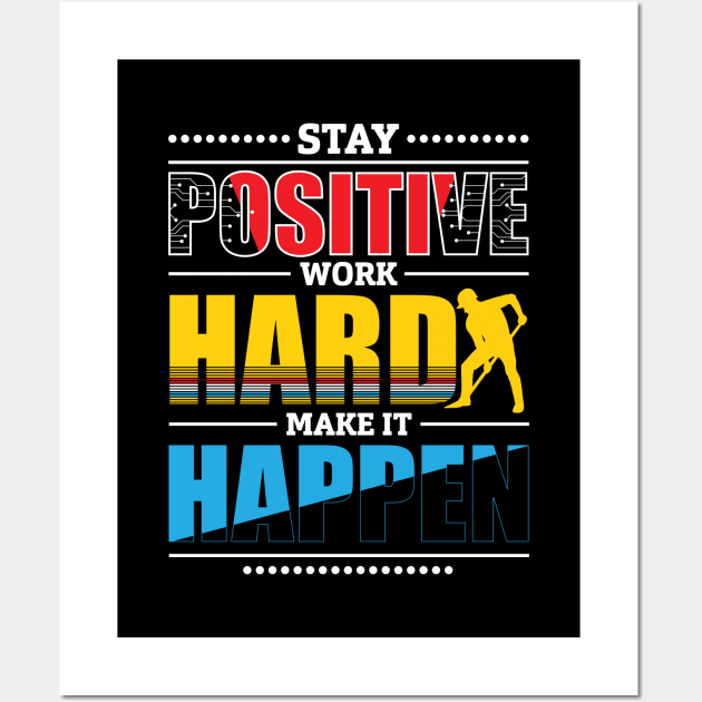 Motivational sticker design-Stay positive work hard make it happen – Motivational best sticker design Wall Art by JJDESIGN520